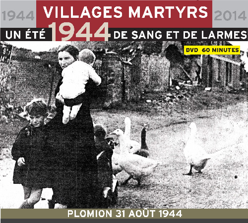 Aisne 1944, un été de sang et de larmes : PLOMION, 31 août 1944, village martyr - Alain Nice